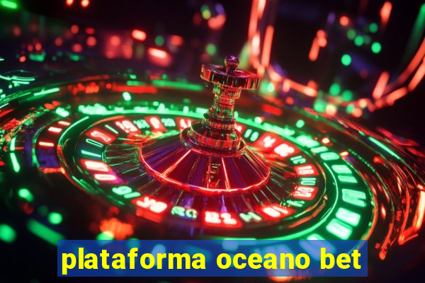 plataforma oceano bet