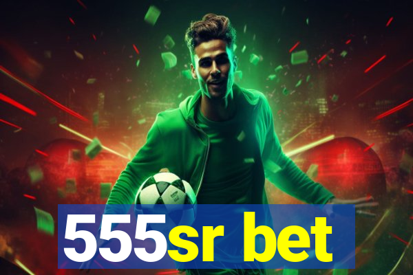 555sr bet