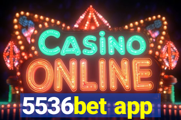 5536bet app