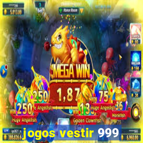 jogos vestir 999