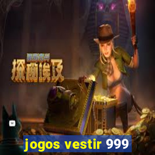 jogos vestir 999