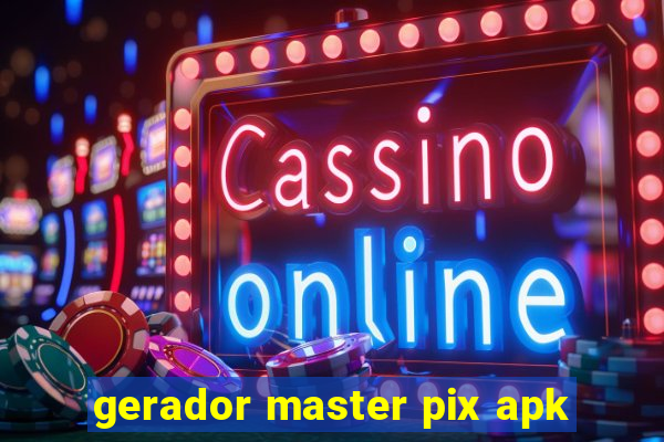 gerador master pix apk