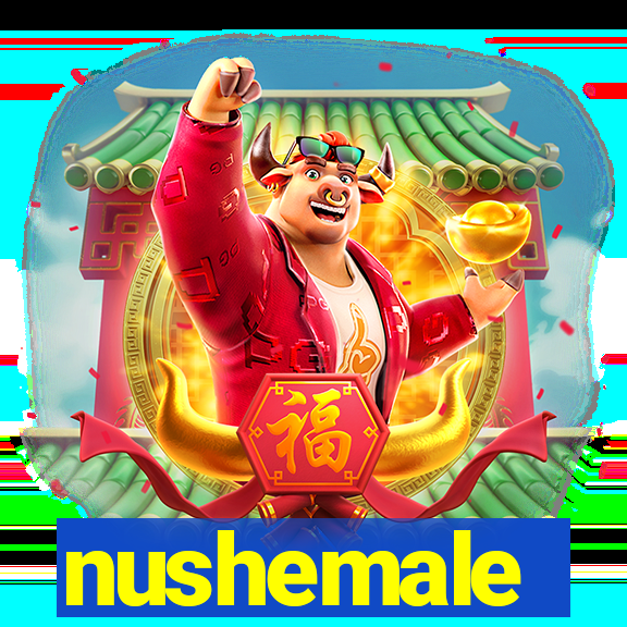 nushemale