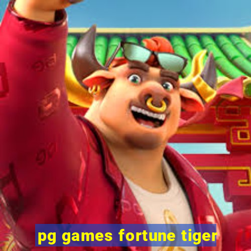 pg games fortune tiger