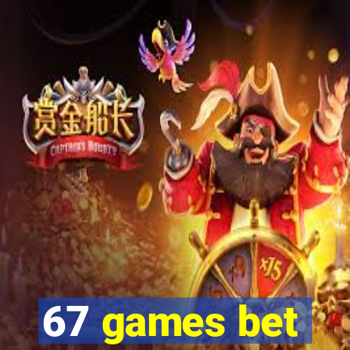 67 games bet