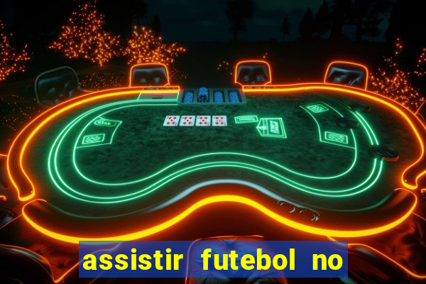 assistir futebol no premiere gratis