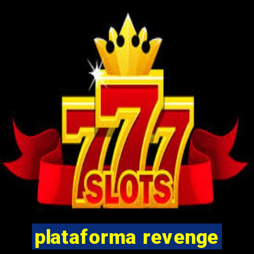 plataforma revenge