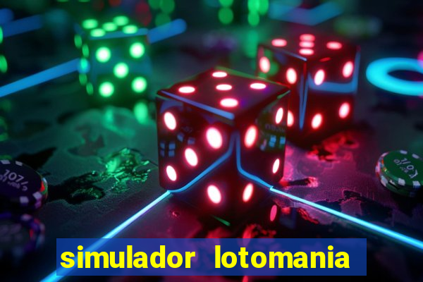 simulador lotomania - lotodicas