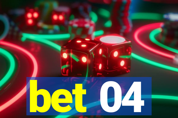 bet 04