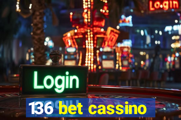 136 bet cassino