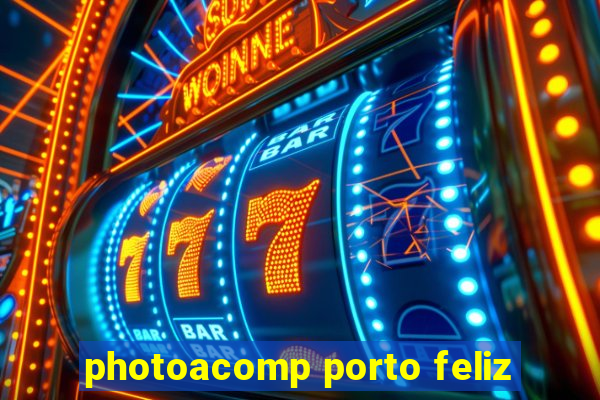 photoacomp porto feliz