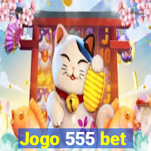 Jogo 555 bet