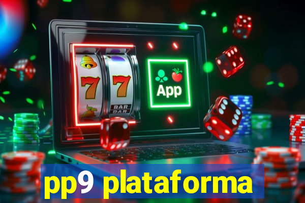 pp9 plataforma