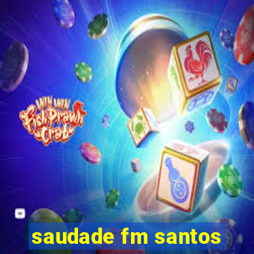 saudade fm santos