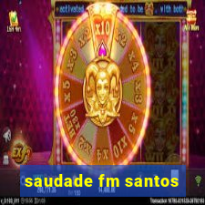 saudade fm santos