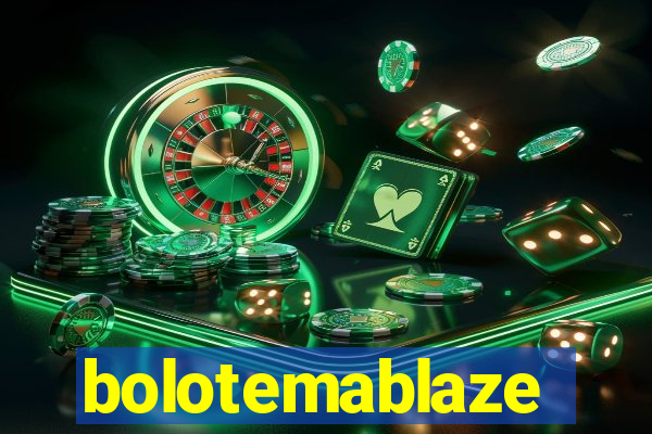 bolotemablaze