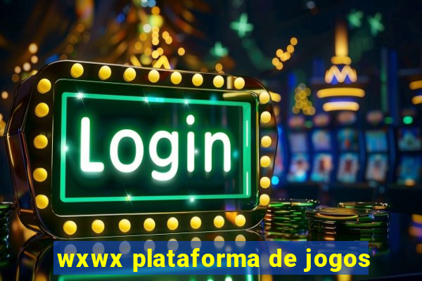 wxwx plataforma de jogos