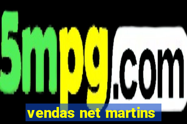 vendas net martins