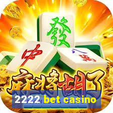 2222 bet casino