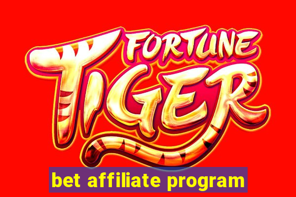 bet affiliate program