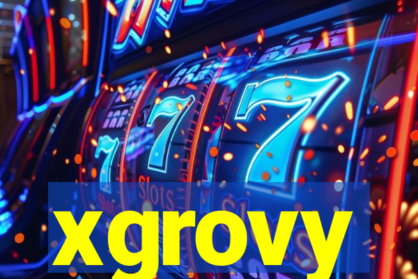 xgrovy