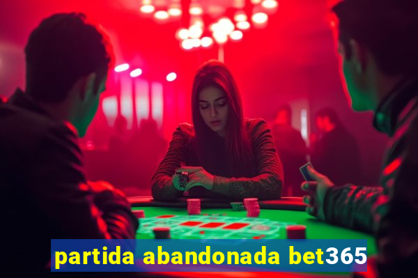 partida abandonada bet365