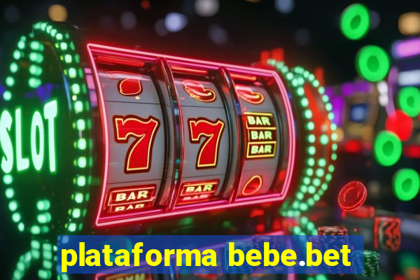 plataforma bebe.bet