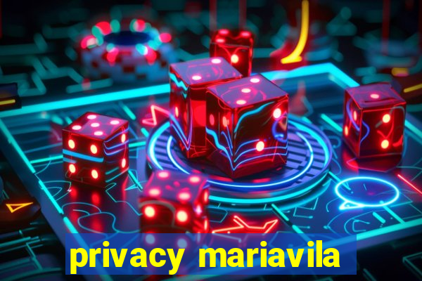 privacy mariavila