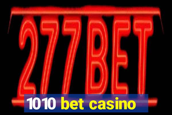 1010 bet casino