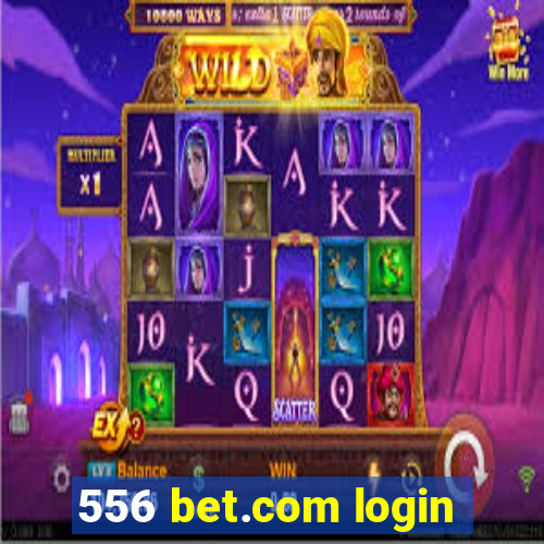 556 bet.com login