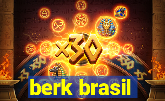 berk brasil