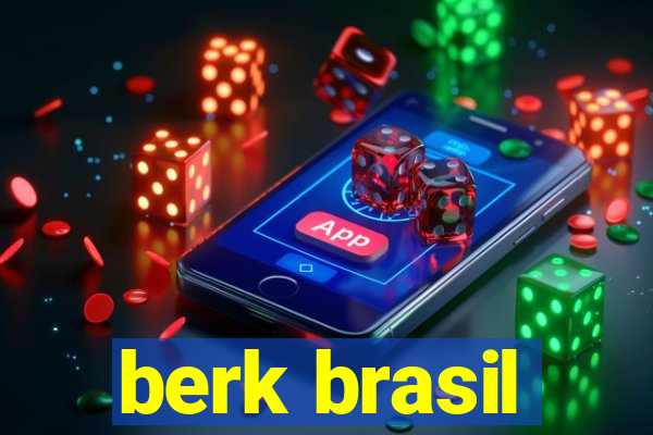 berk brasil