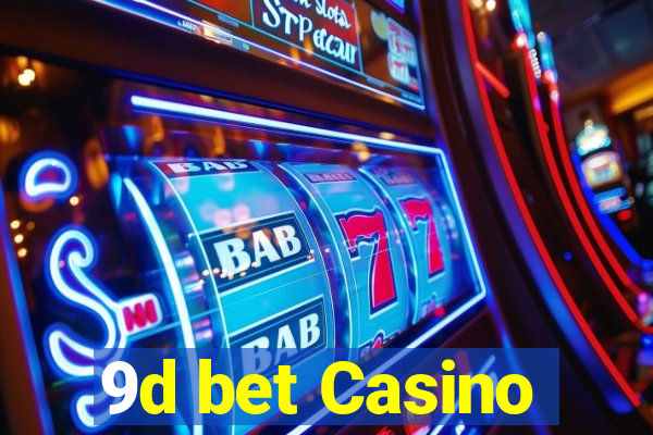 9d bet Casino