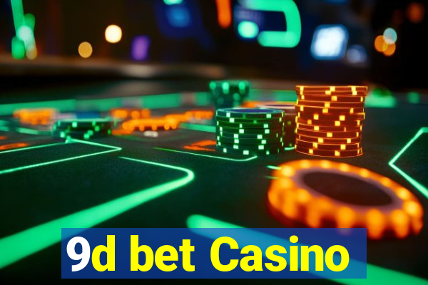 9d bet Casino