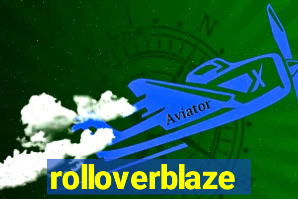 rolloverblaze