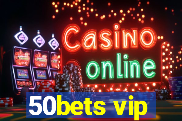 50bets vip