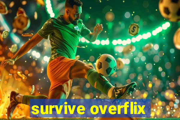 survive overflix