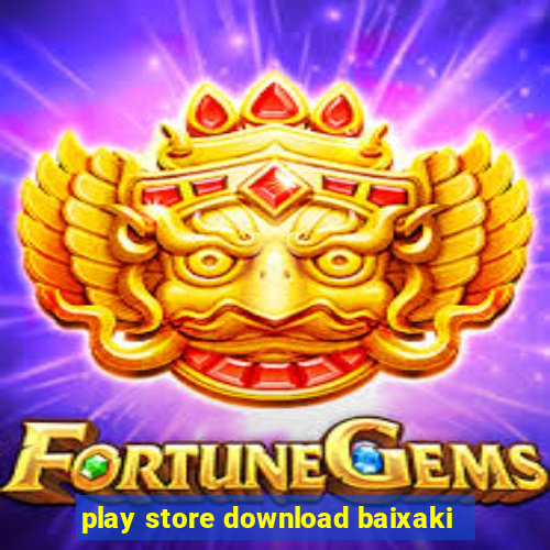 play store download baixaki