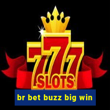 br bet buzz big win