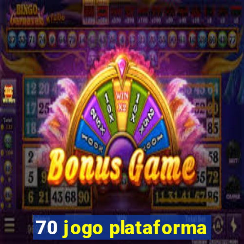 70 jogo plataforma