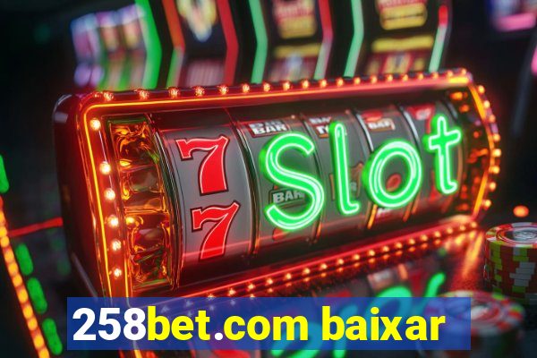 258bet.com baixar