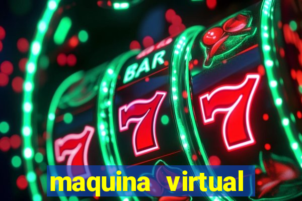 maquina virtual para jogar