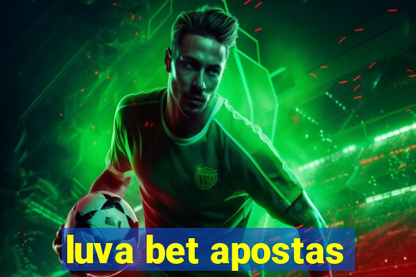 luva bet apostas