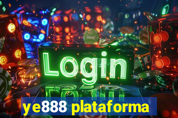 ye888 plataforma