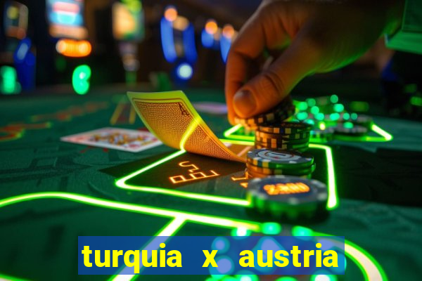 turquia x austria onde assistir