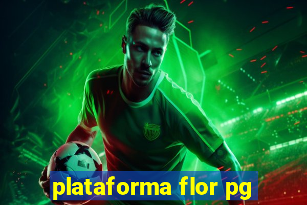 plataforma flor pg