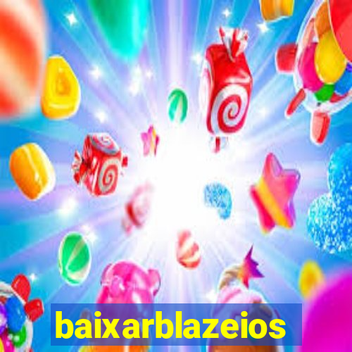 baixarblazeios