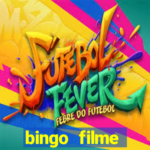 bingo filme completo dublado