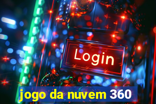 jogo da nuvem 360