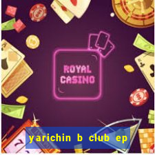 yarichin b club ep 2 dublado